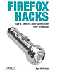 Firefox Hacks: Tips & Tools for Next-Generation Web Browsing